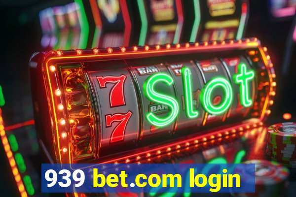 939 bet.com login